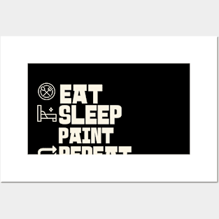 Eat Sleep Paint Repeat Posters and Art